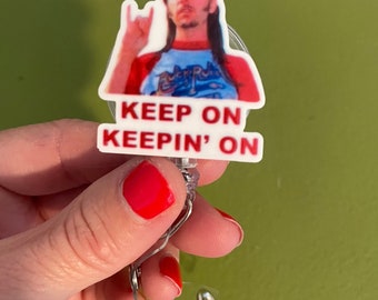 Keep On Keepin On Retractable Badge Reel; Funny Nurse Badge Clips; Joe Dirt RN ID Badge Holder