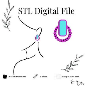 May include: STL Digital File text with a line drawing of a person wearing a pair of earrings. The earrings are a light blue rectangle with a pink circle around it. There is a separate image of a pink rope-like ring with a light blue rectangle in the center. The text "Instant Download", "2 Sizes", and "Sharp Cutter Wall" are also included in the image.