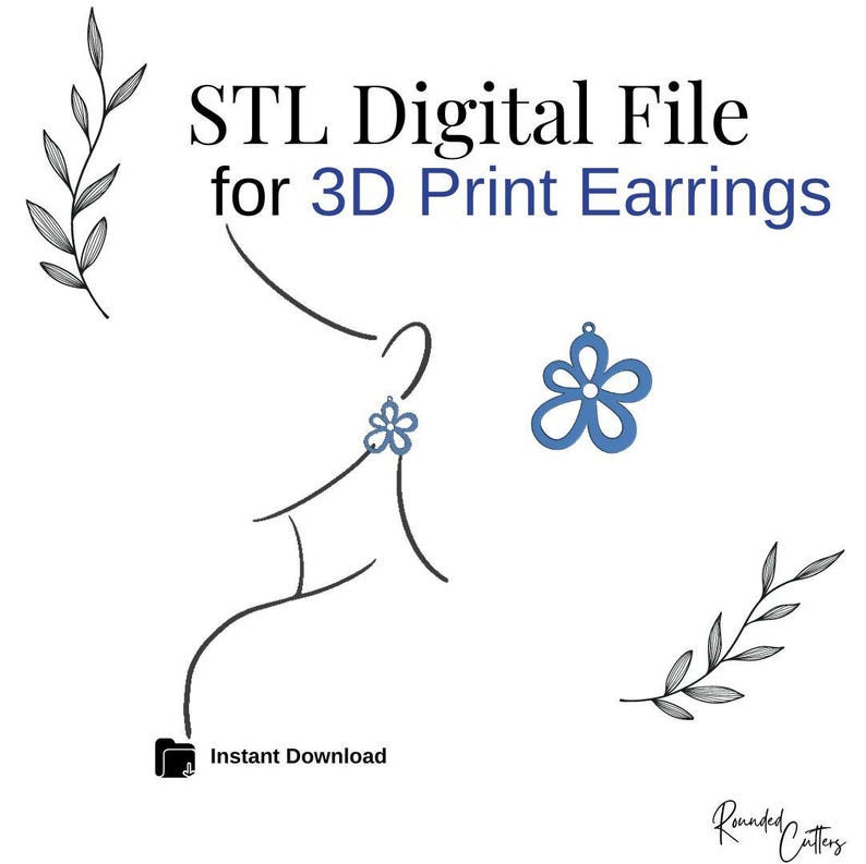 May include: STL digital file for 3D print earrings. The image shows a line drawing of a person wearing a pair of blue flower earrings. The earrings are also shown separately. The text "Instant Download" is included in the image.
