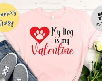 Happy Valentine T-shirt, my dog is my valentine shirt, valentine's day tee, gift for wife, mom tee, valentine's gift, cute valentines tee