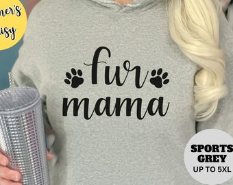 Sudadera Fur Mama, camisa para amantes de los perros, persona gato, camisa de mamá perro, sudadera amante de las mascotas, regalo de Navidad para mamá, regalo de amante de las mascotas, camiseta de mamá perro