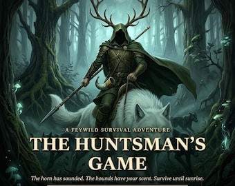 The Huntsman’s Game - D&D 5E One-Shot Feywild Survival Adventure (Levels 3-5)