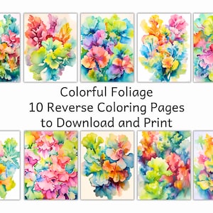 May include: Ten printable coloring pages featuring abstract watercolor foliage in vibrant colors like pink, blue, green, and yellow. The text "Colorful Foliage 10 Reverse Coloring Pages to Download and Print" is at the top of the image.