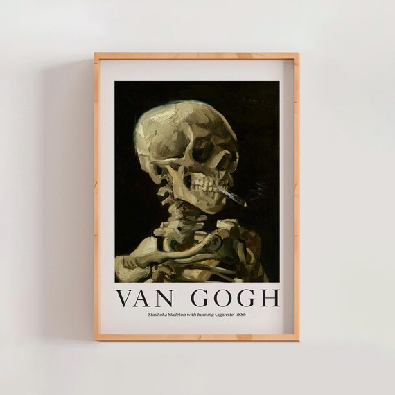 skeleton with a burning cigarette Skull of a Skeleton With Burning Cigarette by Vincent Van Gogh 1886 Poster,  Classic Art Wall Decor, Vintage Fine Art Poster (A0693)