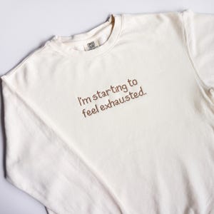 I&#39;m Starting To Feel Exhausted Stardew Valley Embroidered Lightweight Crewneck Sweatshirt