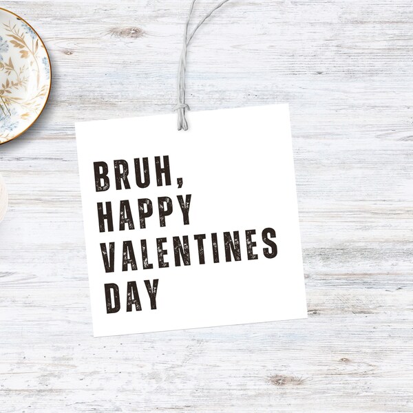 Valentines Day Printable Bruh Gift Tag, Tween Boy Valentine Exchange Treat Toppers, February 14 Class Party Favor Cards, Teen Boys V Day Tag