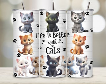 Funny Cat 20 oz Tumbler Wrap, Cat Lover Tumbler Sublimation Design, Life Is Better With Cats Tumbler, Cute Cat Tumbler PNG, Digital Download