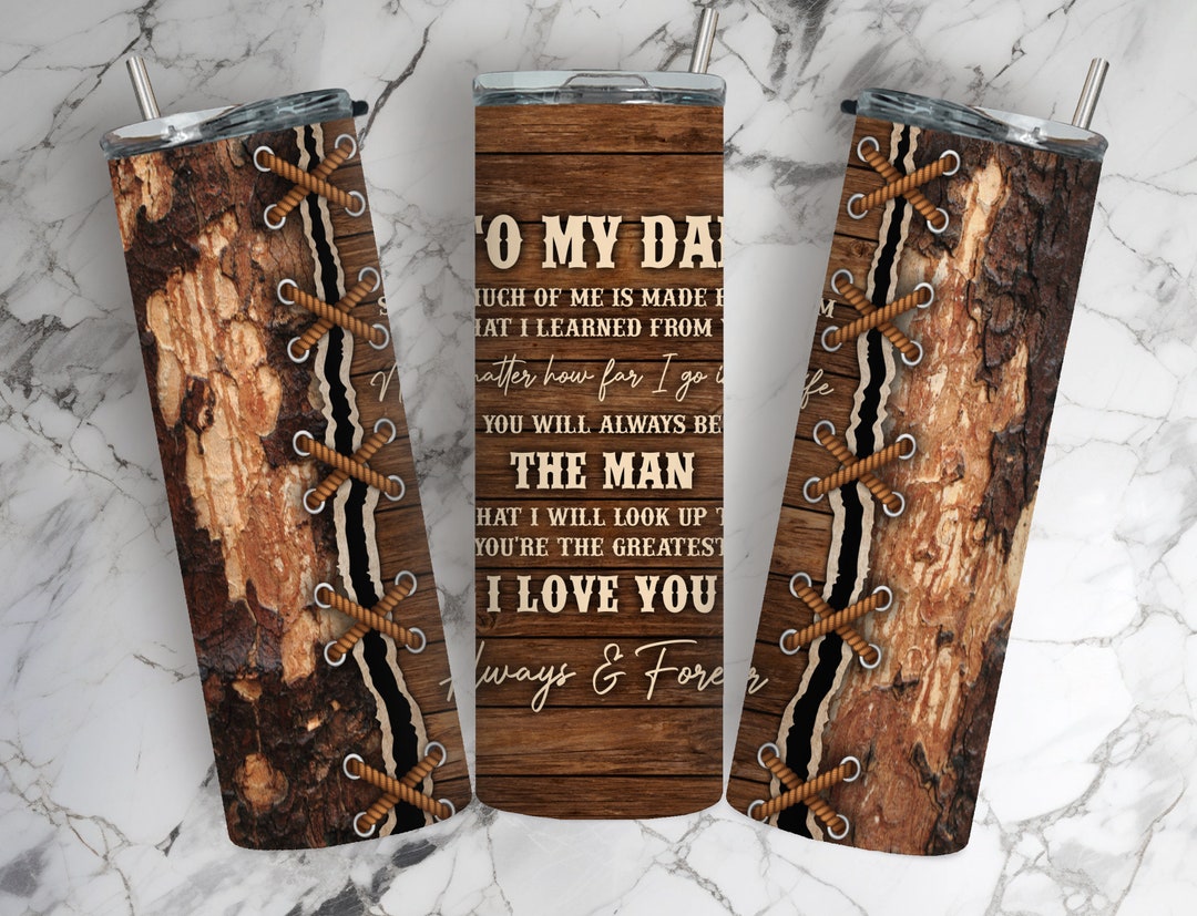 To My Dad Tumbler, 20 Oz Skinny Tumbler, Fathers Day Tumbler Wrap, Dad ...