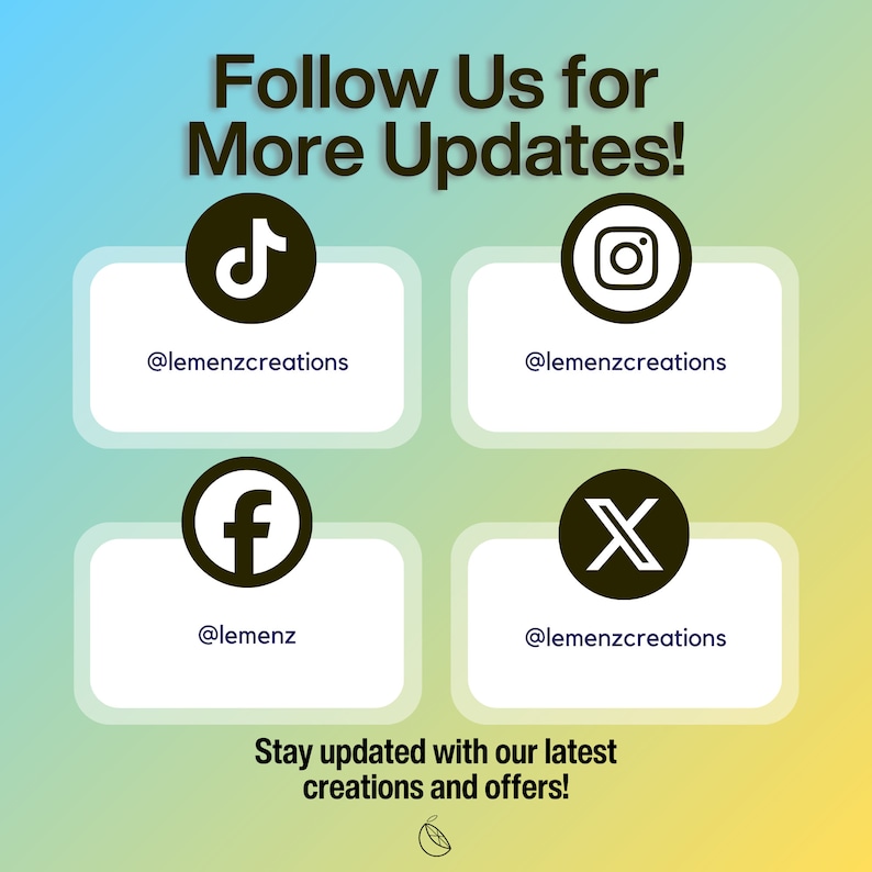 K&ouml;nnte beinhalten: Eine Grafik mit dem Text "Folge uns f&uuml;r weitere Updates!" und Social-Media-Icons f&uuml;r TikTok, Instagram, Facebook und Twitter. Der Text "@lemenzcreations" befindet sich unter den TikTok-, Instagram- und Twitter-Icons. Der Text "@lemenz" befindet sich unter dem Facebook-Icon. Der Text "Bleiben Sie mit unseren neuesten Kreationen und Angeboten auf dem Laufenden!" befindet sich am unteren Rand der Grafik.