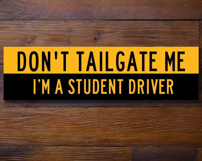 Student Driver Bumper Sticker | Dont Tailgate Me Sticker | Vinyl Sticker | Bumper Stickers | Waterproof Stickers | Student Driver Sticker