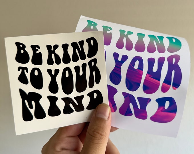 Be Kind to Your Mind Decal | Multiple Colors And Sizes | Car Sticker | High-Quality Vinyl Sticker | Decal Sticker