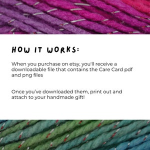 May include: Text that reads "HOW IT WORKS:" followed by instructions on how to download and print a care card for a handmade gift. The image also shows a close-up of colourful yarn.