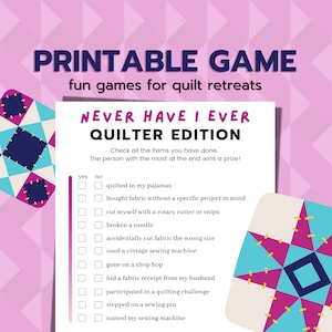 May include: Printable game card for a quilting retreat. The card has a pink background with a white box that says "Never Have I Ever Quilter Edition". The card has a list of quilting-related activities with check boxes next to each activity. The card has a yes and no column.