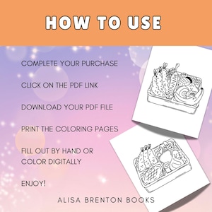 May include: Black and white printable colouring pages featuring two different bento box designs. The first design includes shrimp tempura, sushi, and fruit. The second design includes steak, shrimp tempura, and vegetables. The text "HOW TO USE" is at the top of the image. The text "COMPLETE YOUR PURCHASE, CLICK ON THE PDF LINK, DOWNLOAD YOUR PDF FILE, PRINT THE COLOURING PAGES, FILL OUT BY HAND OR COLOUR DIGITALLY, ENJOY! ALISA BRENTON BOOKS" is at the bottom of the image.