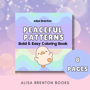 May include: A colorful book cover with a title that reads "Peaceful Patterns Bold & Easy Coloring Book". The cover features a cute cartoon chick and a blue circle with the text "8 Pages".