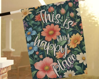 My Happy Place Floral Garden Flag Spring Wildflower Outdoor House Flag Seasonal Shop Decor Botanical Yard Art Cottagecore Flower Garden Gift