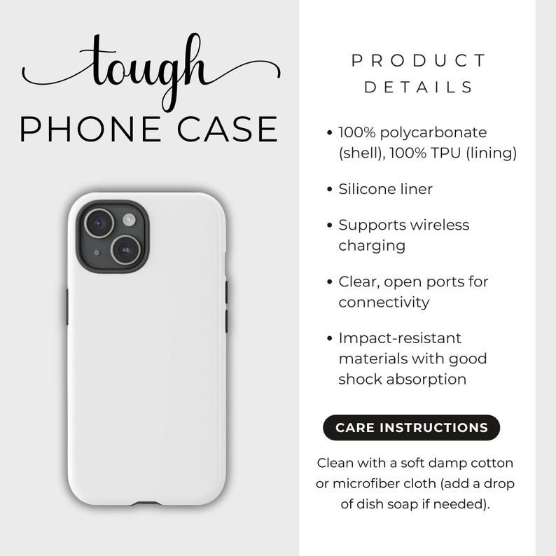 May include: White phone case with a black camera lens cutout. The case is made of polycarbonate and TPU and supports wireless charging. The text "tough PHONE CASE" is at the top of the image. The text "PRODUCT DETAILS" and "CARE INSTRUCTIONS" are also included.