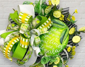 When life gives you limes make tequila, Lime decor mesh wreath, front door wreath, apartment wreath, spring wreath,  outdoor decoration