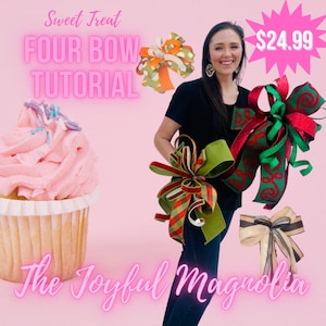 May include: A woman holds four large, decorative bows in green, red, and gold. The bows are made of ribbon and have a variety of textures. The woman is wearing a black shirt and jeans. The text "Sweet Treat Four Bow Tutorial" is in pink letters at the top of the image. The text "The Joyful Magnolia" is in pink letters at the bottom of the image. The price $24.99 is in a pink starburst.