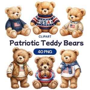 May include: Six illustrations of teddy bears, each with a brown fur coat and wearing patriotic outfits. The bears are dressed in sweaters and jackets featuring the American flag and the word "USA". The text "Patriotic Teddy Bears" and "40 PNG" are visible.