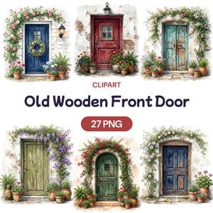 May include: Watercolor illustrations of old wooden front doors, each framed by climbing flowers and potted plants. The doors are painted in various colors, including blue, red, and green, with aged textures. The image includes the text "Old Wooden Front Door" and "27 PNG".