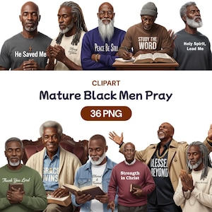 May include: Digital clipart featuring illustrations of mature Black men in various poses of prayer and contemplation. The men are wearing t-shirts and sweaters with religious phrases. The image includes the text "Mature Black Men Pray" and "36 PNG".