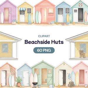 May include: Watercolor illustration of colorful beachside huts with surfboards. The image includes text that reads "Beachside Huts" and "60 PNG". The huts are painted in various pastel colors, creating a cheerful and inviting scene.