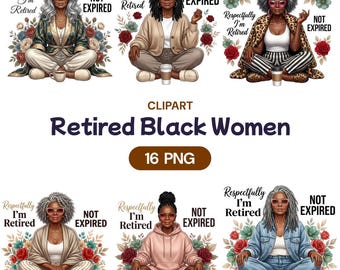 Retired Black Woman Clipart, Funny African American Retirement PNG, Senior Mature Lady, Respectfully I am, NOT EXPIRED, Coffee Cup Graphic