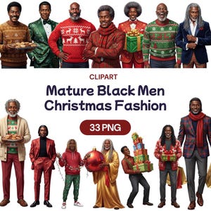 May include: Illustrations of mature Black men in Christmas outfits, including sweaters and suits. The image features the text "Mature Black Men Christmas Fashion" and "33 PNG". The men are depicted with festive accessories.
