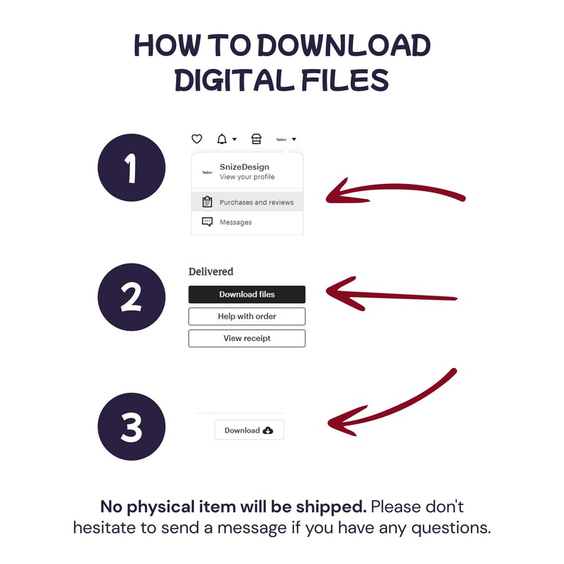 May include: A white graphic with instructions on how to download digital files. The steps are numbered and include screenshots with arrows pointing to the download options. The text at the top reads "HOW TO DOWNLOAD DIGITAL FILES".