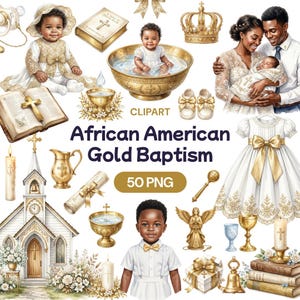 May include: A digital clipart collection featuring African American gold baptism-themed illustrations. The image includes a baby in a baptismal font, a family, a church, and various religious items in gold and white.