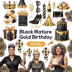 May include: A digital illustration featuring a collection of black and gold birthday-themed elements. Includes a two-tiered cake, high heels, balloons, a crown, and the text "Black Mature Gold Birthday".