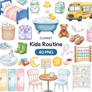 May include: A watercolour clipart set depicting children's routine items. Includes a bed, alarm clock, school bus, bathtub, teddy bear, slippers, and more. The text "Kids Routine" and "40 PNG" are also present.