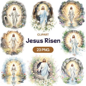 May include: Watercolor clipart set featuring Jesus in various scenes. The images depict Jesus in a white robe, often emerging from a stone structure or cave, surrounded by flowers and light. The text "Jesus Risen" and "23 PNG" are also included.