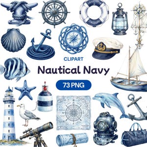 May include: Watercolor nautical clipart set featuring various marine elements in shades of blue and white. Includes a ship's wheel, anchor, compass, lighthouse, sailboat, and a life preserver. The text "Nautical Navy" is also present.