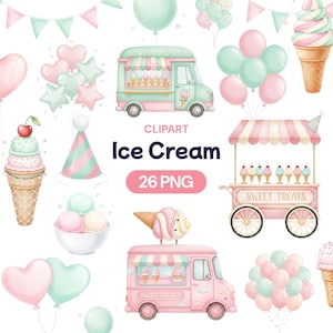 May include: Watercolor clipart featuring ice cream-themed illustrations. Includes ice cream trucks, ice cream cones, balloons, and a party hat in pastel pink and mint green colors. The text "Ice Cream" and "26 PNG" are also present.