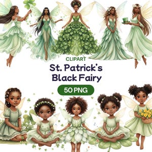 May include: Digital clipart featuring illustrations of Black fairies in various poses and dresses. The fairies are depicted with wings and are wearing green dresses. The text "St. Patrick's Black Fairy" is displayed with "50 PNG" below it.