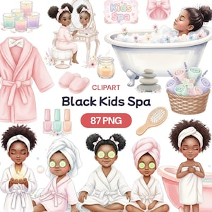 May include: Watercolor clipart set titled "Black Kids Spa" featuring illustrations of spa-related items. Includes images of girls in robes, a bathtub, candles, nail polish, and spa accessories. The set contains 87 PNG files.