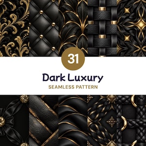 May include: A collection of 31 dark luxury seamless patterns featuring black and gold designs. The imagery displays various textures including quilted leather, braided straps, metallic accents, and ornate floral motifs with the text 31 Dark Luxury.