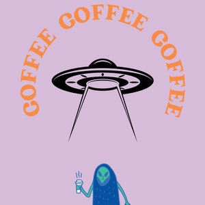 Funny Alien Coffee Print – Quirky Sci‑Fi Wall Art, Instant Digital Download, Coffee Lover Gift