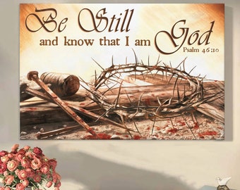 Be Still And Know That I Am God Crown Of Thorn Jesus Christ Wall Art Canvas Picture Jesus Home Decor God Canvas Prints Jesus Canvas Art