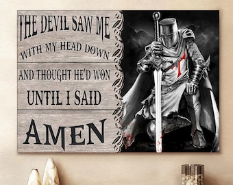 Warrior Of God The Devil Saw Me With My Head Down And Thought He'd Won Until I Said Amen Canvas Wall Art Canvas Picture Canvas Prints