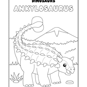 May include: A black and white line drawing of an Ankylosaurus dinosaur. The dinosaur is standing on a grassy field with a mountain in the background. The dinosaur has a clubbed tail and bony plates on its back. The text "DINOSAURS" and "ANKYLOSAURUS" is written above the dinosaur.