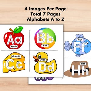 May include: Educational printables featuring colorful illustrations of the alphabet. Each page displays four images with letters A to Z, including an apple, ball, cheese, duck, fish, and hat. The text "4 Images Per Page Total 7 Pages Alphabets A to Z" is visible.