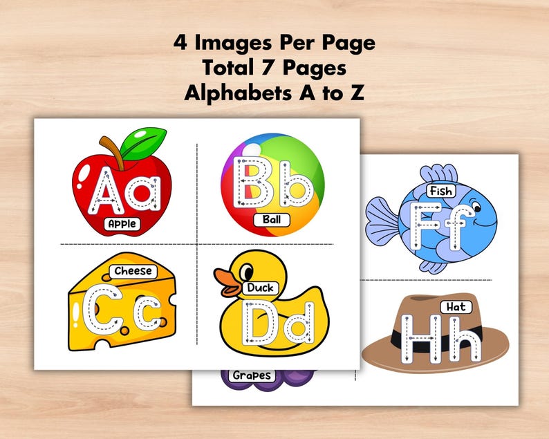 May include: Educational printables featuring colorful illustrations of the alphabet. Each page displays four images with letters A to Z, including an apple, ball, cheese, duck, fish, and hat. The text "4 Images Per Page Total 7 Pages Alphabets A to Z" is visible.