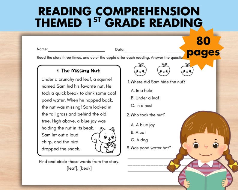 May include: A 1st grade reading comprehension worksheet titled "Reading Comprehension Themed 1st Grade Reading". The worksheet features a story about a squirrel and questions to answer. The worksheet has 80 pages.