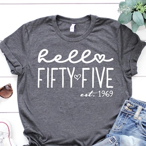 Hello Fifty Five Shirt, 55th Birthday Shirt, 55th Birthday Gift, 55th Birthday Woman, 55th Birthday Friend, Birthday Gift Idea, Gift For Her