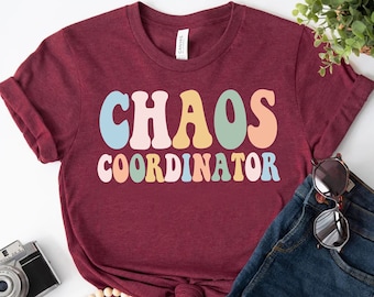 Chaos Coordinator Shirt, Mom Life Shirt, Teacher Shirt, Mothers Day Gift, Mama Tee, Sarcastic Mom Shirt, Funny Mom Sayings, Chaos Shirt