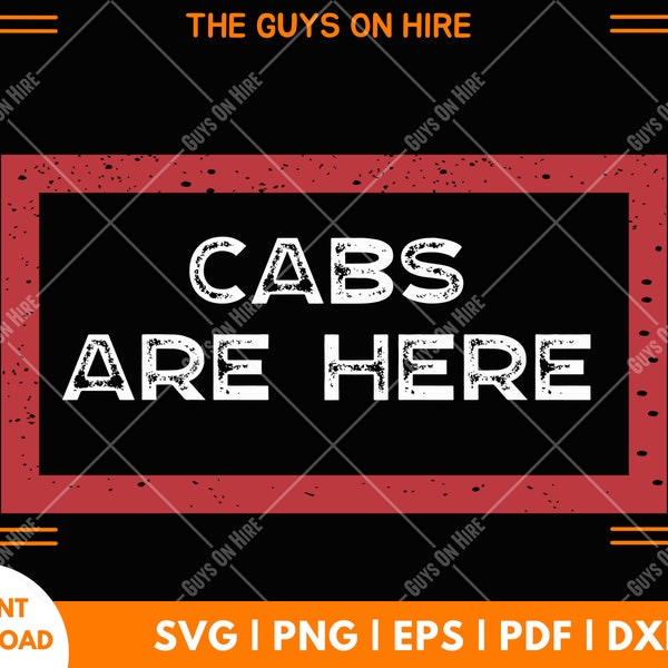 Cabs are Here shirt svg design,Funny Jersey Shore Tee design for Men's or Unisex T-Shirt, svg files png Cabs Are Here T Shirt Funny design,