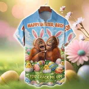 May include: A short-sleeved button-down shirt with a blue sky background and the text "HAPPY EASTER, BRO!" and "YOU CRACK ME UP!". The shirt features a graphic of two orangutans wearing bunny ears, surrounded by Easter eggs and chicks.